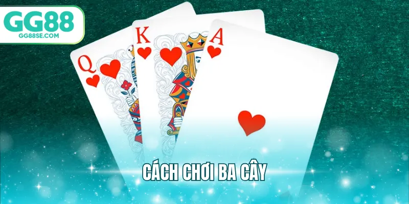 cách chơi ba cây