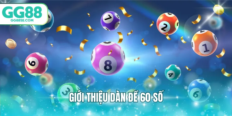 Giới thiệu dàn đề 60 số