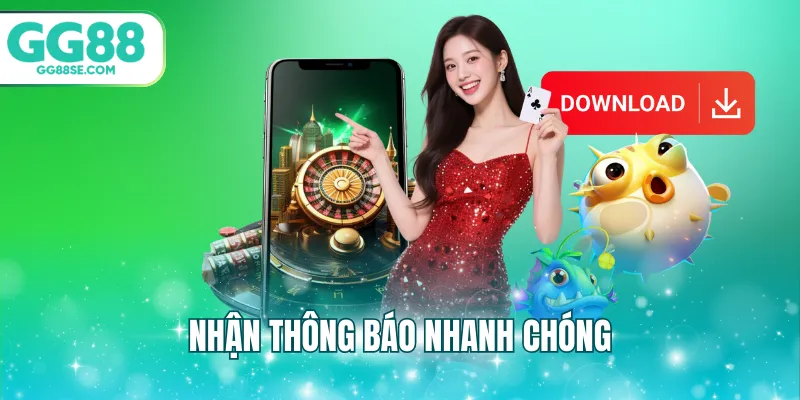 Nhận thông báo nhanh chóng