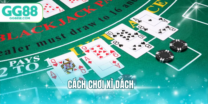 Cách chơi xì dách GG88