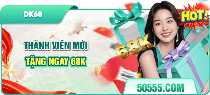 Thành viên mới tặng ngay 68K